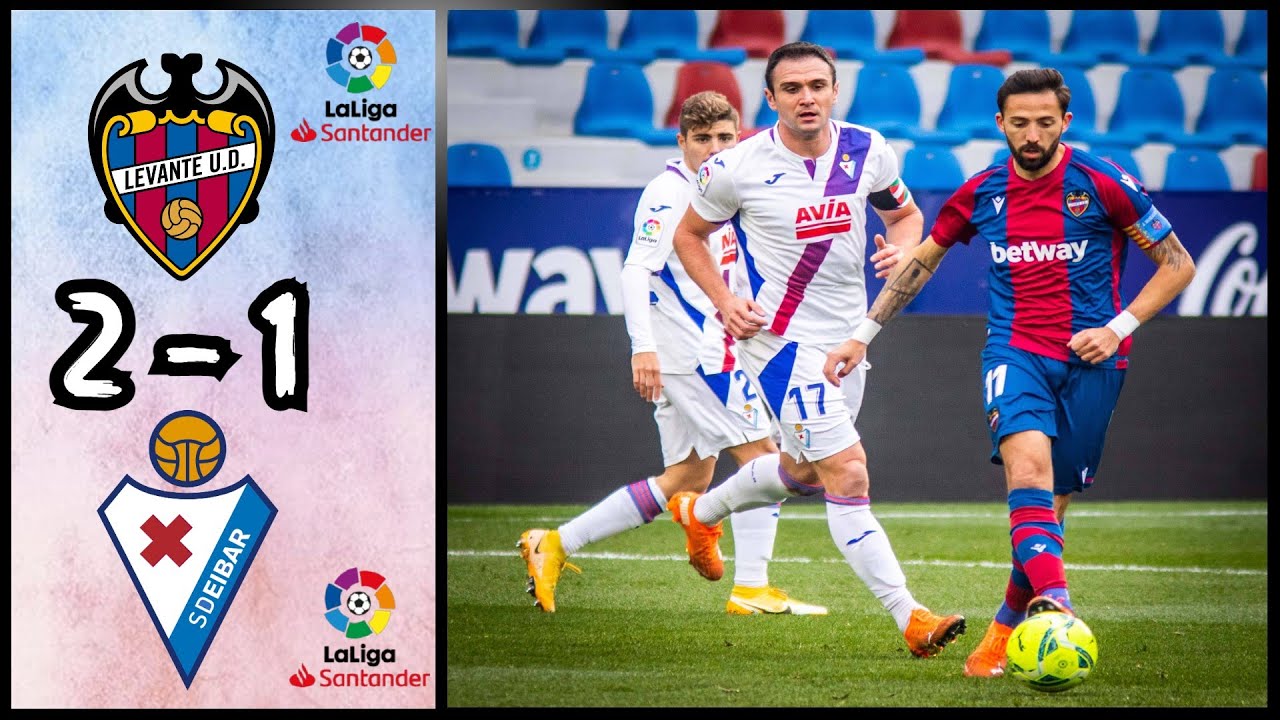 Levante UD 2 - 1 SD Eibar | Goles Y Resumen | LaLiga Santander - YouTube