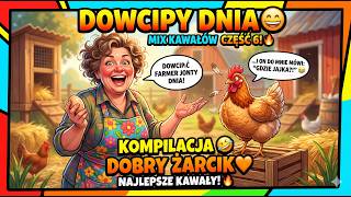 Dowcipy Dnia 😁Mix Kawałów Część 6 😁 Kompilacja 😁 Kompilacje 😁 Dobry kawał 😁 Dobry Żarcik 🧡 Kawał 🧡