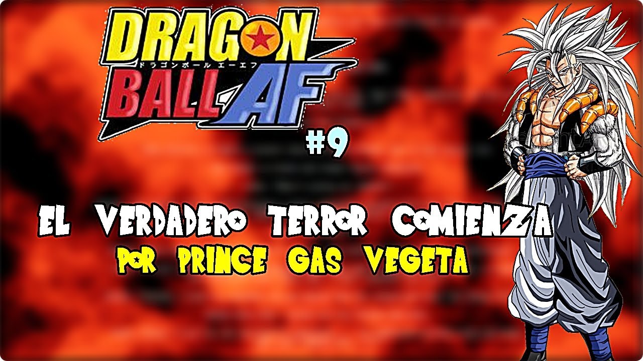 Dragon Ball AF l El Verdadero Terror Comienza l Saga #9 l PGV