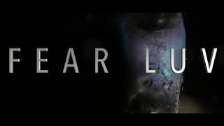 Fear Luv - Starring \u0026 Directed By: @feight.da.dawn