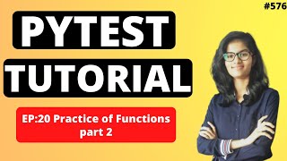 PyTest Tutorial | Part 20 : Practice of functions 2 | PyTest using python