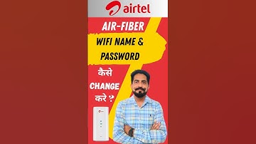 How to Change Airtel AirFiber WiFi Name & Password