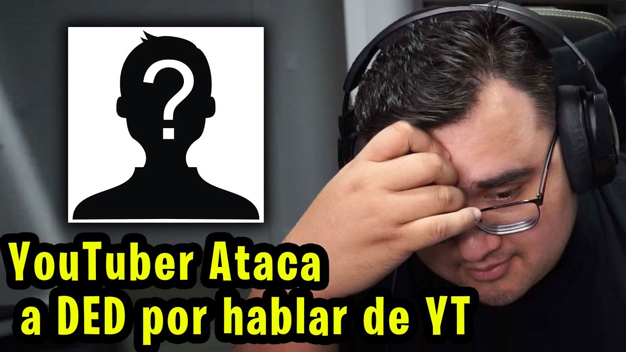 YouTuber Ataca a DED por Quejarse de YouTube y sus Cambios