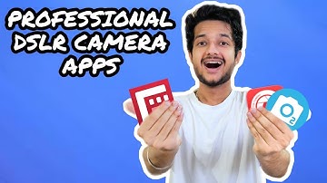Top 3 Professional DSLR Camera Apps for Android | Best Apps for Photography and Videography
