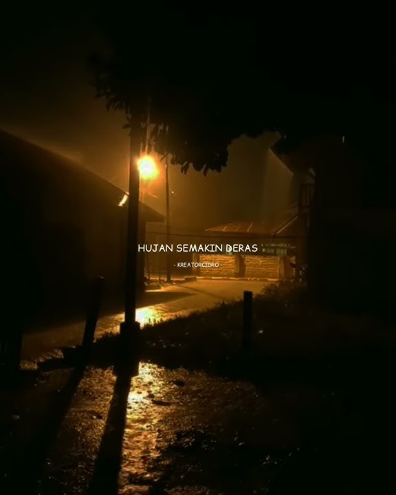HISTORY WA MALAM HARI \\ HUJAN SEMAKIN DERAS ..