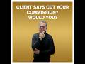 What to Say When a Client Asks You to Cut Your Commission | Real Estate Truth