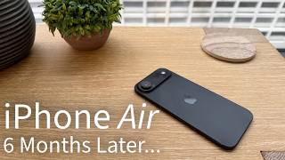 Iphone Air 6 Month Review Mostly Greatonly A Couple Things Are Terrible.