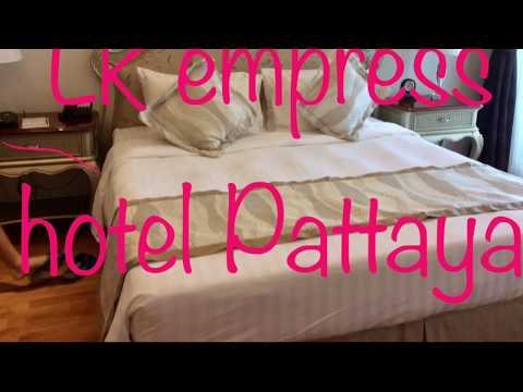 LK EMPRESS HOTEL PATTAYA THAILAND 2017