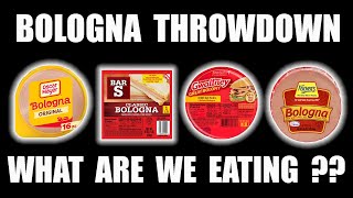 Who Has The Best Cheap Bologna -  Bologna Throwdown - WHAT ARE WE EATING?