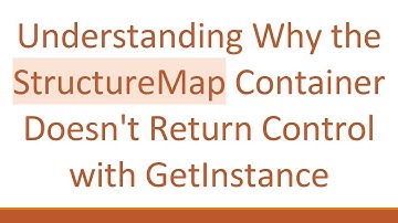 Understanding Why the StructureMap Container Doesn