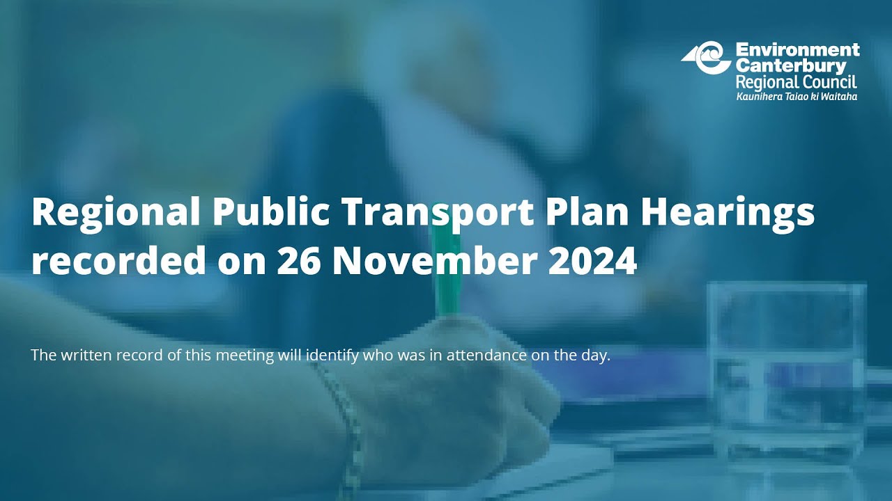 Regional Public Transport Plan Hearings 26 November 2024 - YouTube
