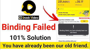 snack video binding failed invalid invitation code || binding failed snack video