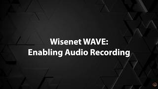 How to Enable Audio Recording in Wisenet WAVE screenshot 4