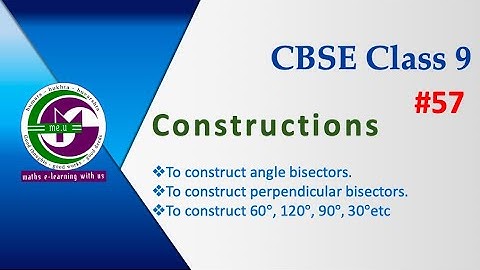 Constructions| CBSE(NCERT) Class 9 | Angle bisectors and perpendicular bisectors| P 57| me.u
