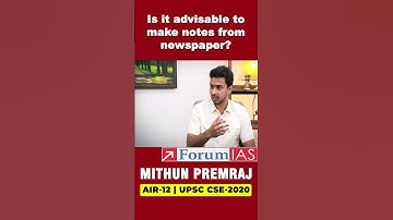 Is it advisable to make notes from newspaper? | Mithun Premraj | Rank-12 | UPSC CSE 2020 | #shorts