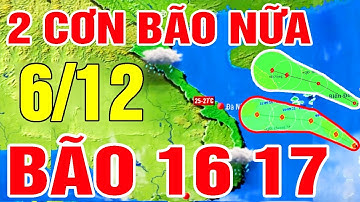 🔴[Trực Tiếp] BÃO SỐ 16 (Wilma) Tiến Vào Biển Đông Việt Nam Sau Bão Số 15 | Dự Báo thời tiết 06/12