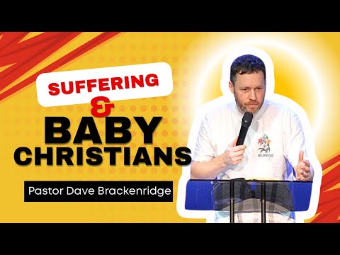 Suffering and Baby Christians | Pastor Dave Brackenridge | Hebrews 5