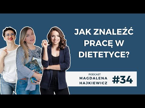 #34 Jak znaleźć pracę w dietetyce? | Gość: Justyna Świetlicka i Wioleta Urban