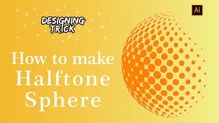 How to create a Halftone Sphere in Illustrator |Designing Trick|