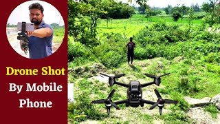 How To Take Drone Shot By Mobile Phone?