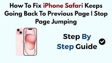 How To Fix iPhone Safari Keeps Going Back To Previous Page | Stop Page Jumping