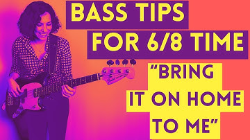 Tips For Playing In 6/8 Time On The Bass - That Classic Soul Feel in Bring It On Home To Me