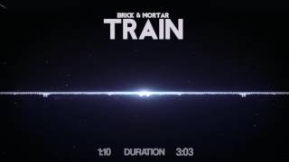 Brick + Mortar - Train