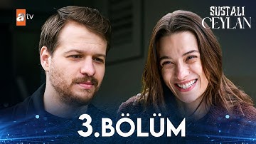 Sustalı Ceylan 3. Bölüm  @atvturkiye