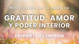 Meditación de la Mañana GRATITUD, AMOR y PODER INTERIOR ☀️ - 12 minutos MINFULNESS