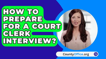 How To Prepare For A Court Clerk Interview? - CountyOffice.org