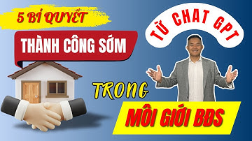 5 Mẹo Vàng Từ ChatGPT Cho Môi Giới Bất Động Sản I môi giới bất động sản
