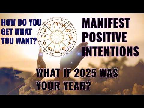 Manifest Positive Intentions To Make 2025 the Year of Opportunity