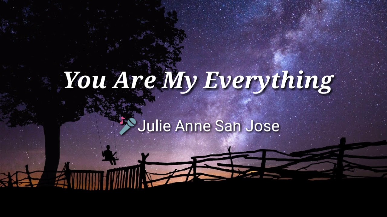 You Are My Everything (with lyrics) by Julie Anne San Jose YouTube