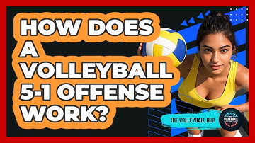 How Does A Volleyball 5-1 Offense Work? - The Volleyball Hub