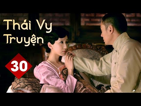 Video THÁI VY TRUYỆN - Tập 30 | Phim Bộ Trung Quốc Tranh Đấu Gia Tộc Siêu Hay (Thuyết Minh) - youtube