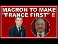 Macron wants to make France First!