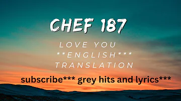 Chef 187- love you(English Translation lyrics).