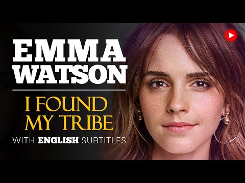 ENGLISH SPEECH | EMMA WATSON: Find Your Tribe (English Subtitles)