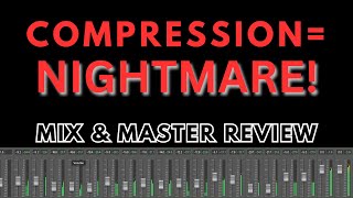Compression Mistakes You're Making In Your Mixes: Mix Review