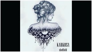 Karkosa - Sheffield Official Audio