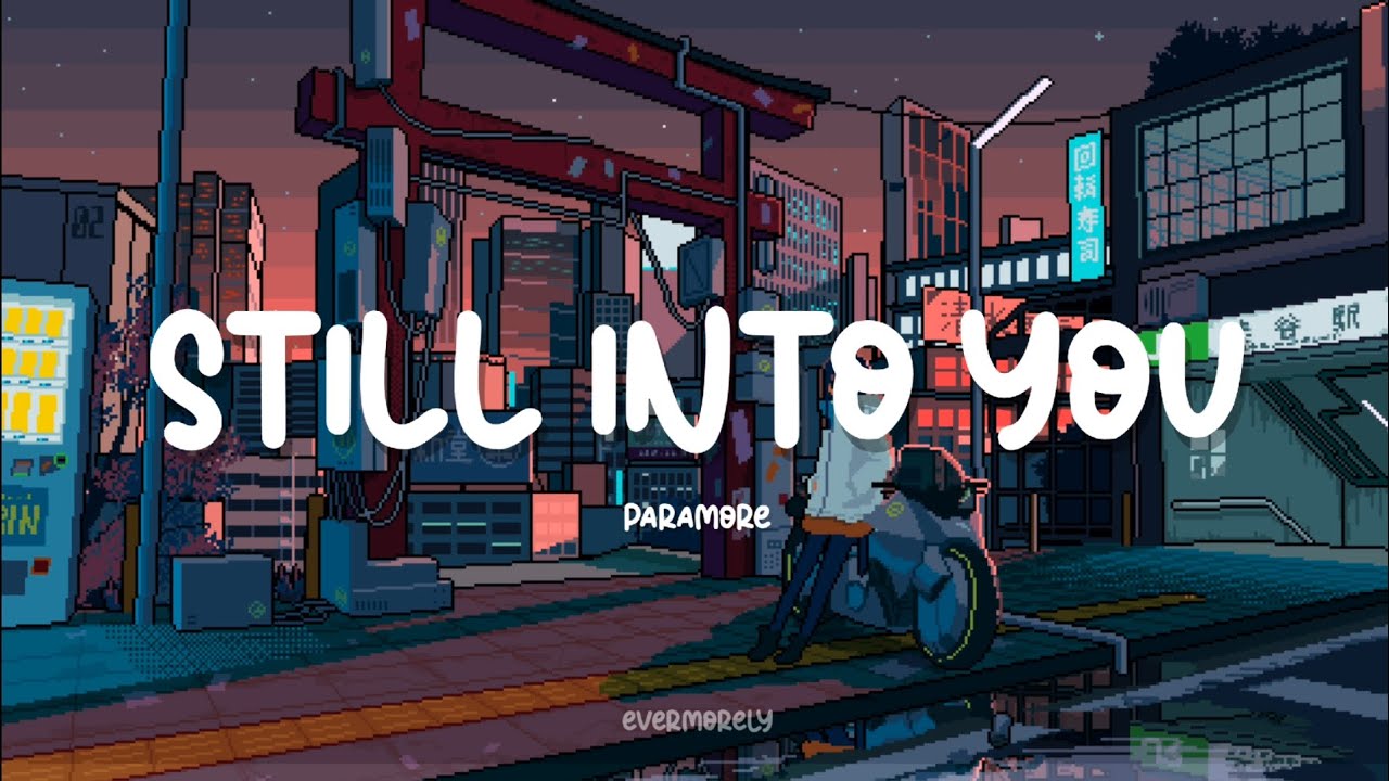 Paramore Still Into You (Lyrics) YouTube