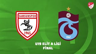 U19 Elit A Ligi Final | Trabzonspor  Yılport Samsunspor