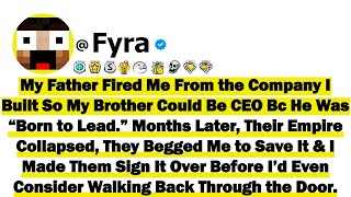 My Father Fired Me From the Company I Built So My Brother Could Be CEO Bc He Was “Born to Lead But