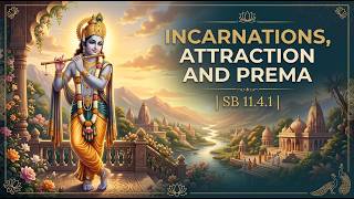 Incarnations, Attraction and Prema | SB 11.4.1 | 2026-02-14 |