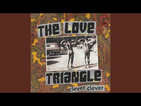 The Love Triangle — The Situation Is Excellent