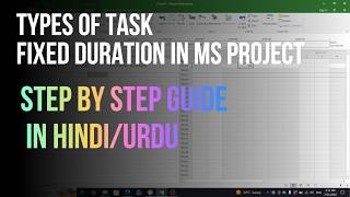 Type of Task Fixed Duration in MS Project Step by step Guide in Hindi/Urdu