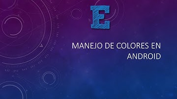 Manejo de Colores Android