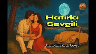 Hatırla Sevgili - New Anatolian Rock Cover (Muhlis Sabahattin Ezgi)
