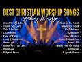 Blessed Be Your Name ✝️ Praise in Every Season ✝️ Worship Playlist
