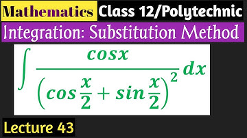 Integration by Substitution Method (Part 43)